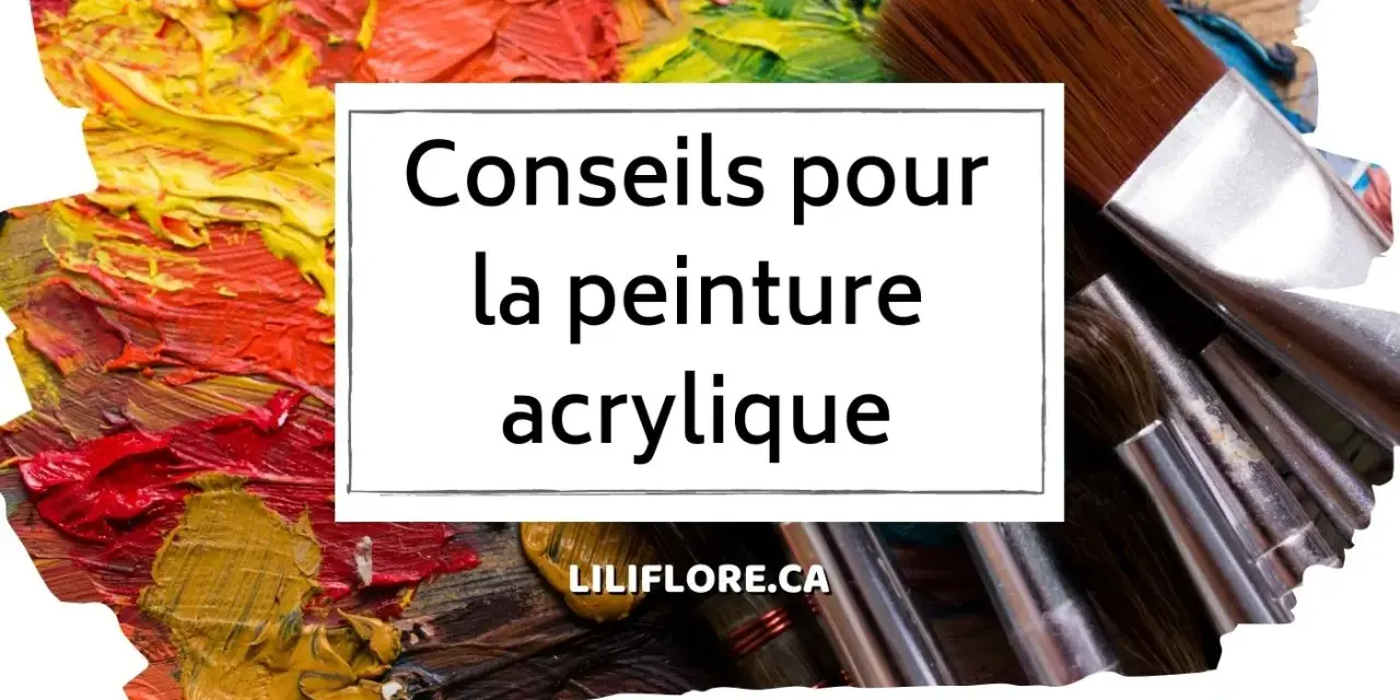 Conseils pour la peinture acrylique part à l'eau. Gros plan sur des pinceaux et des textures de peinture vibrantes.