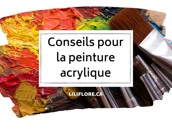 Conseils pour la peinture acrylique part à l'eau. Gros plan sur des pinceaux et des textures de peinture vibrantes.